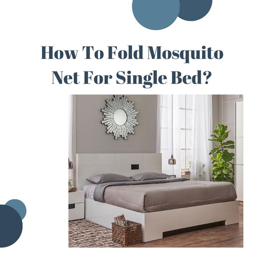 Mastering the Art of Folding: A Step-by-Step Guide to Fold a Mosquito Net for a Single Bed - GKW Retail!