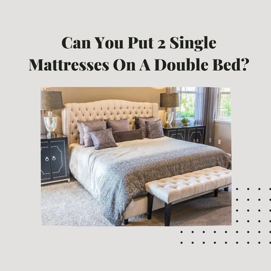 Doubling Comfort: Can You Use 2 Single Mattresses on a Double Bed? - GKW Retail's Insights!