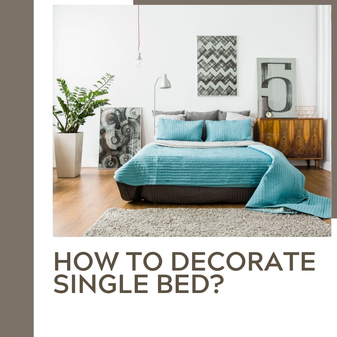 How to Decorate Single Bed?