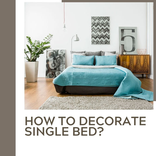 How to Decorate Single Bed?